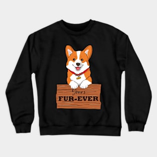 Yours Fur-ever Crewneck Sweatshirt